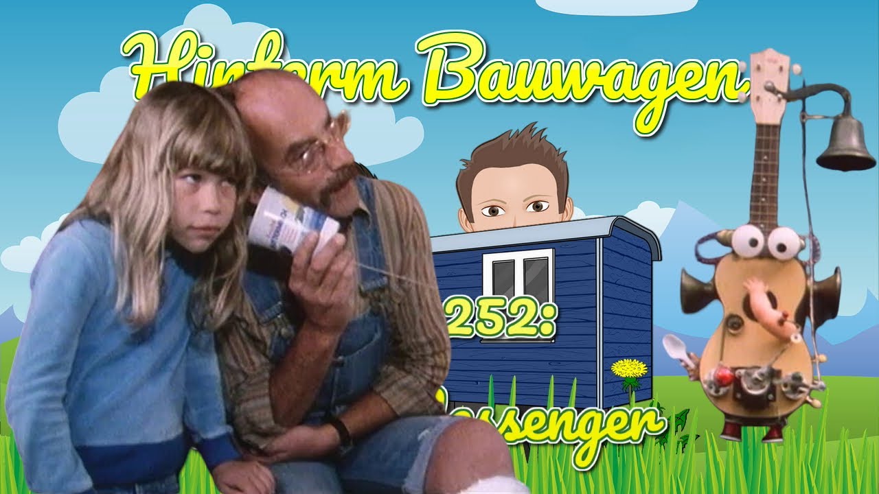 #252 | Peters Messenger | Hinterm Bauwagen - Der Löwenzahn Fanpodcast
