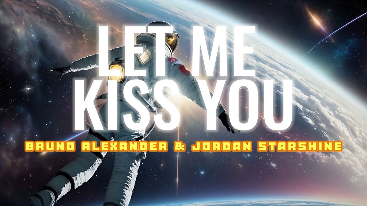 Bruno Alexander & Jordan Starshine - Let Me Kiss You (Official Music Video)