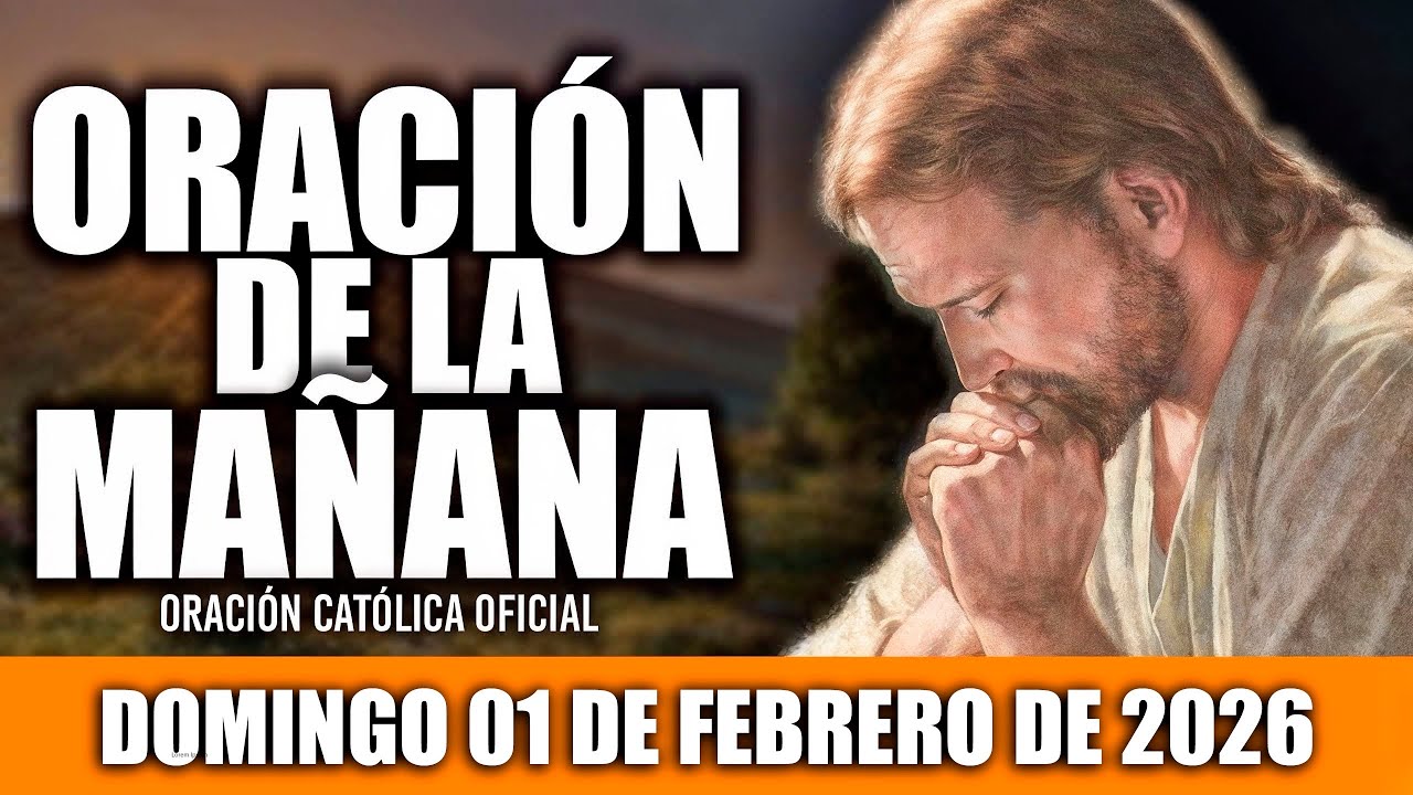 ORACION DE LA MAÑANA DE HOY DOMINGO 01 DE FEBRERO DE 2026🌸✝︎Oración Católica✝️Dios es AMOR