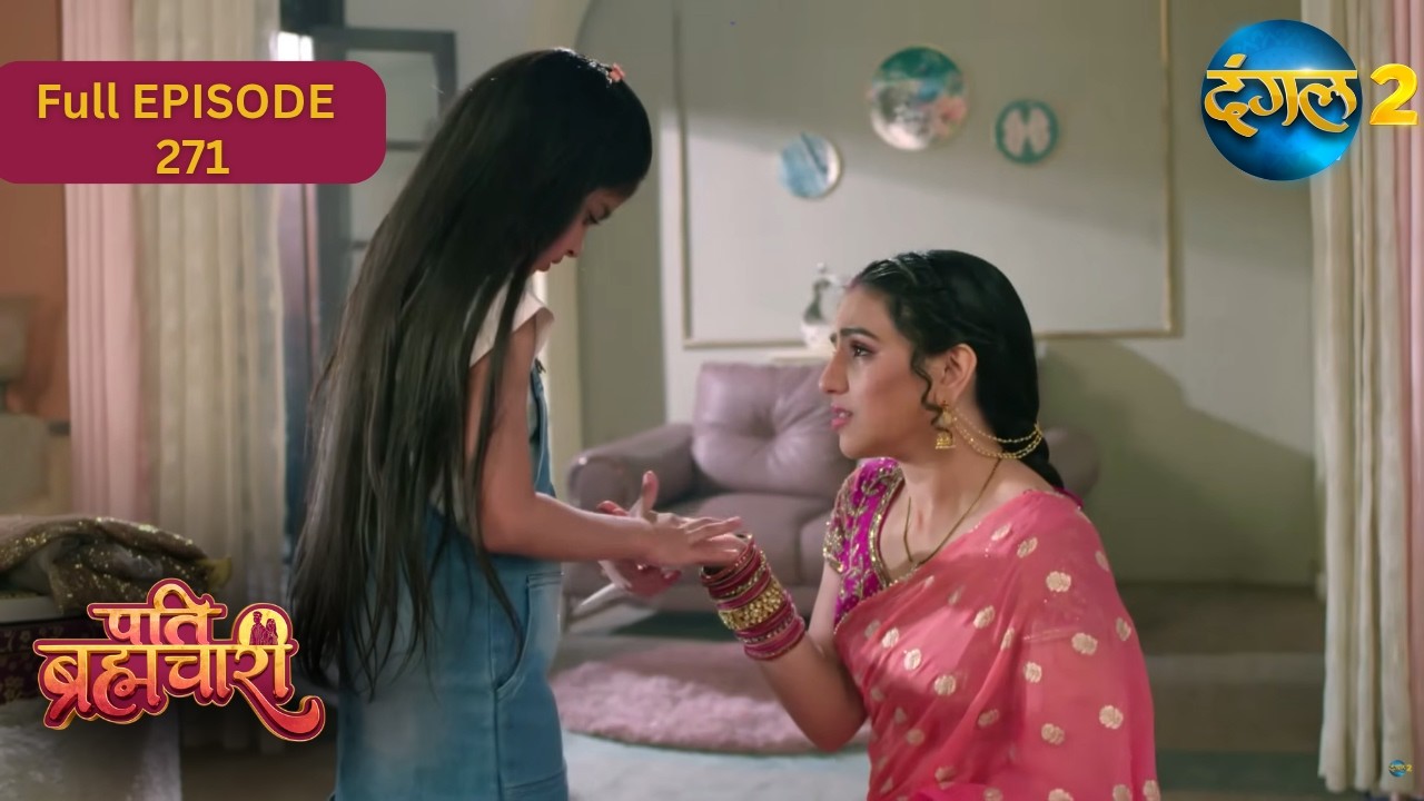 Pati Brahmachari | Full Episode 271 | Highlight | Dangal TV Special