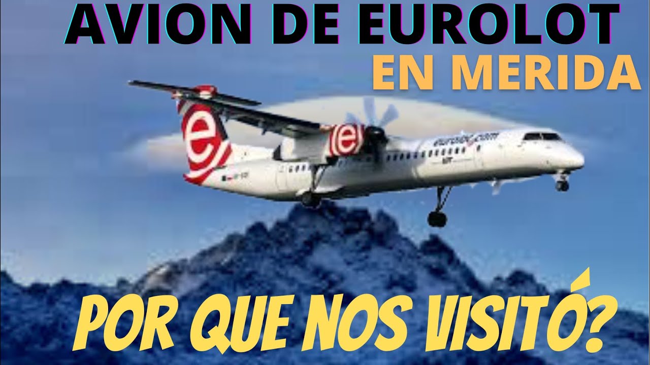 AVIÓN NUNCA  VISTO EN MERIDA | Bombardier Q 400 EUROLOT at Merida Venezuela