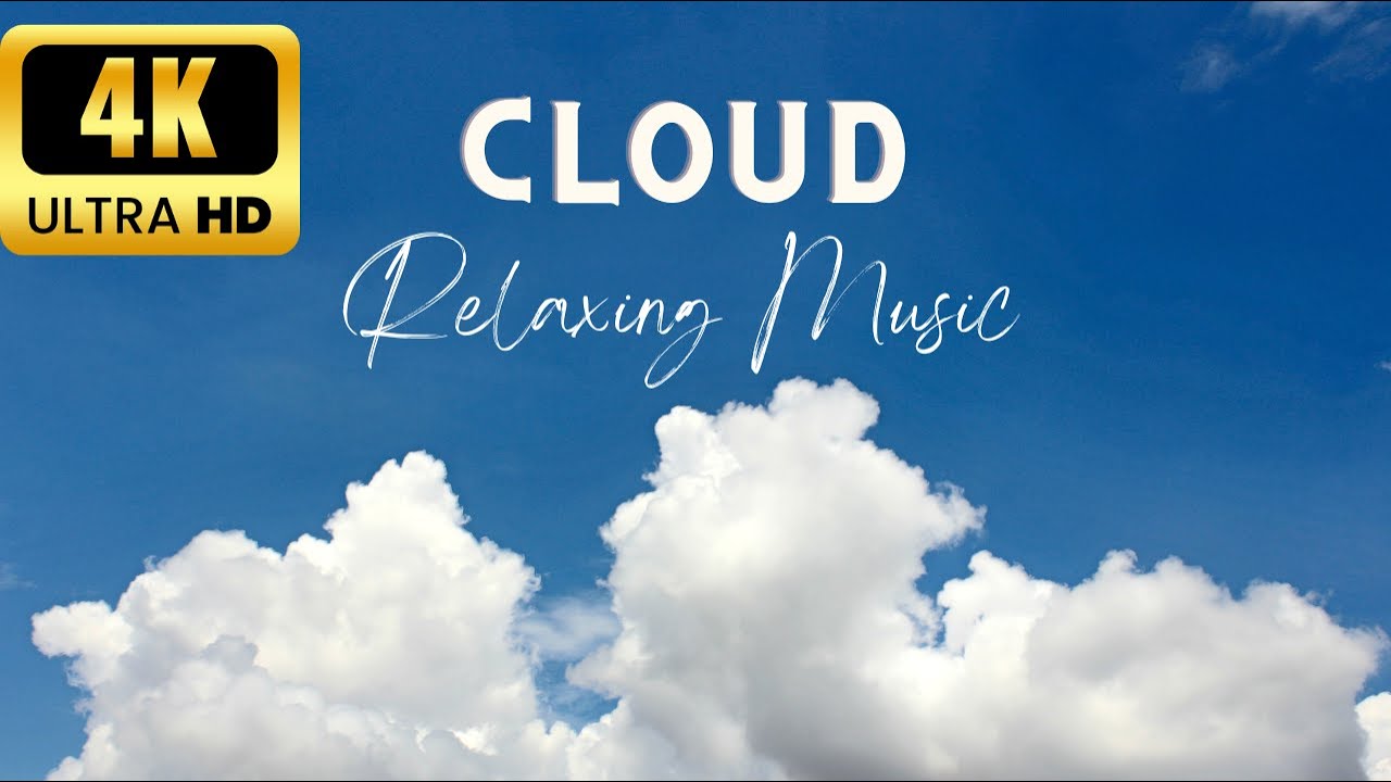 4K Sky Clouds Moving, Clouds Timelapse  Cloud 4K Videos- Relax Music