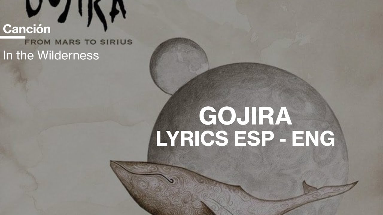 Gojira - In the Wilderness sub Español/English