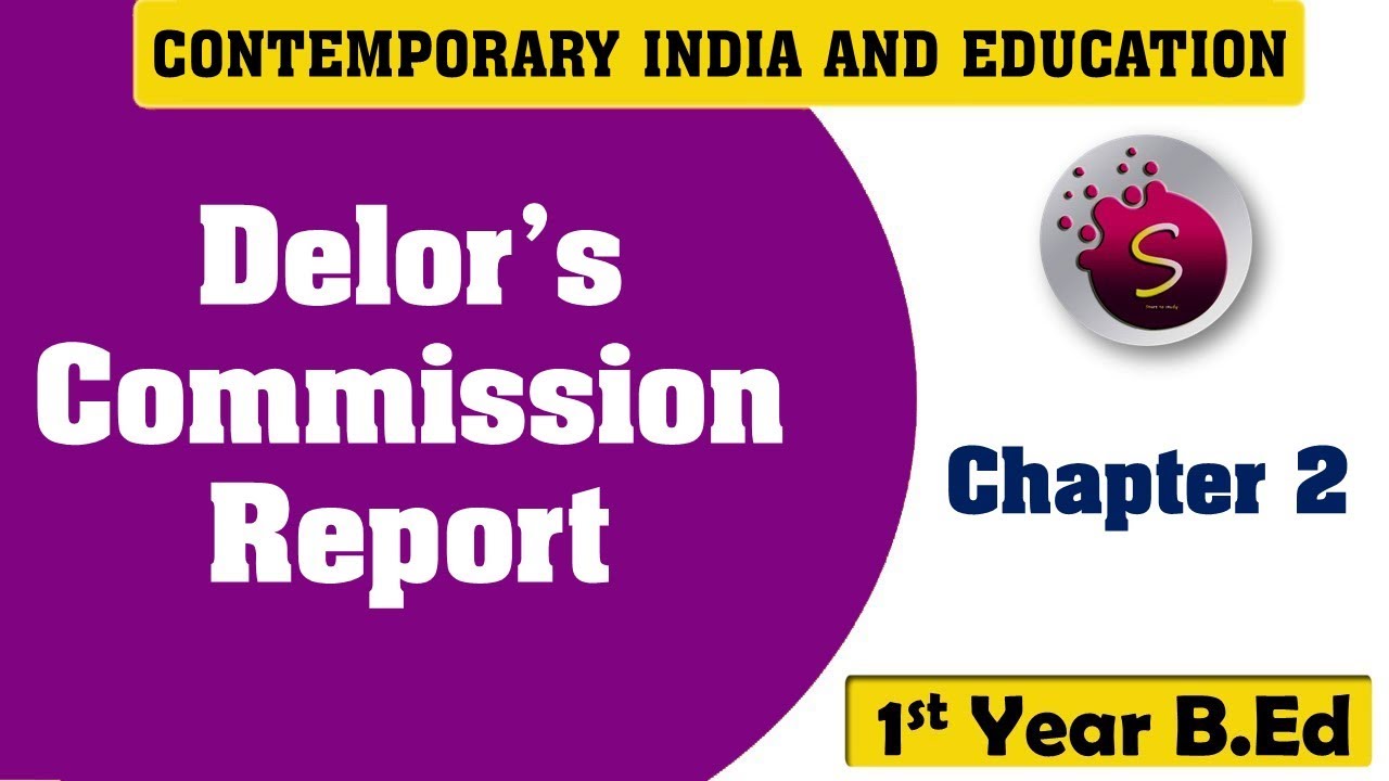 Delor’s Commission Report | Contemporary India And Education | 1st Year B.Ed | Chapter 2 | in tamil|
