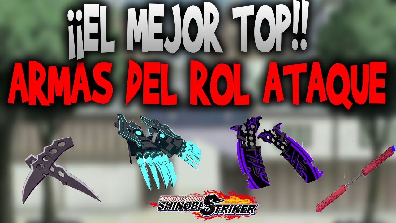TOP 5 MEJORES ARMAS DEL ROL DE ATAQUE | Naruto to boruto shinobi striker |