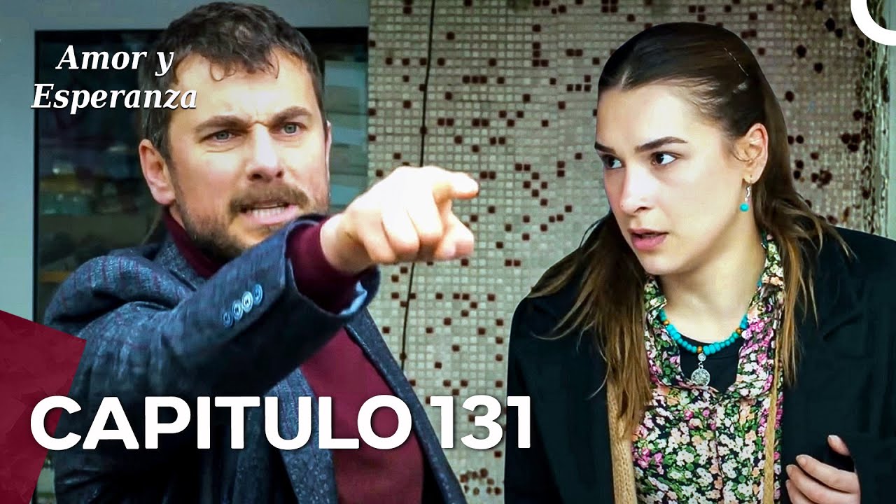 Amor y Esperanza - Capitulo 131 (Doblado en Espa&ntilde;ol)