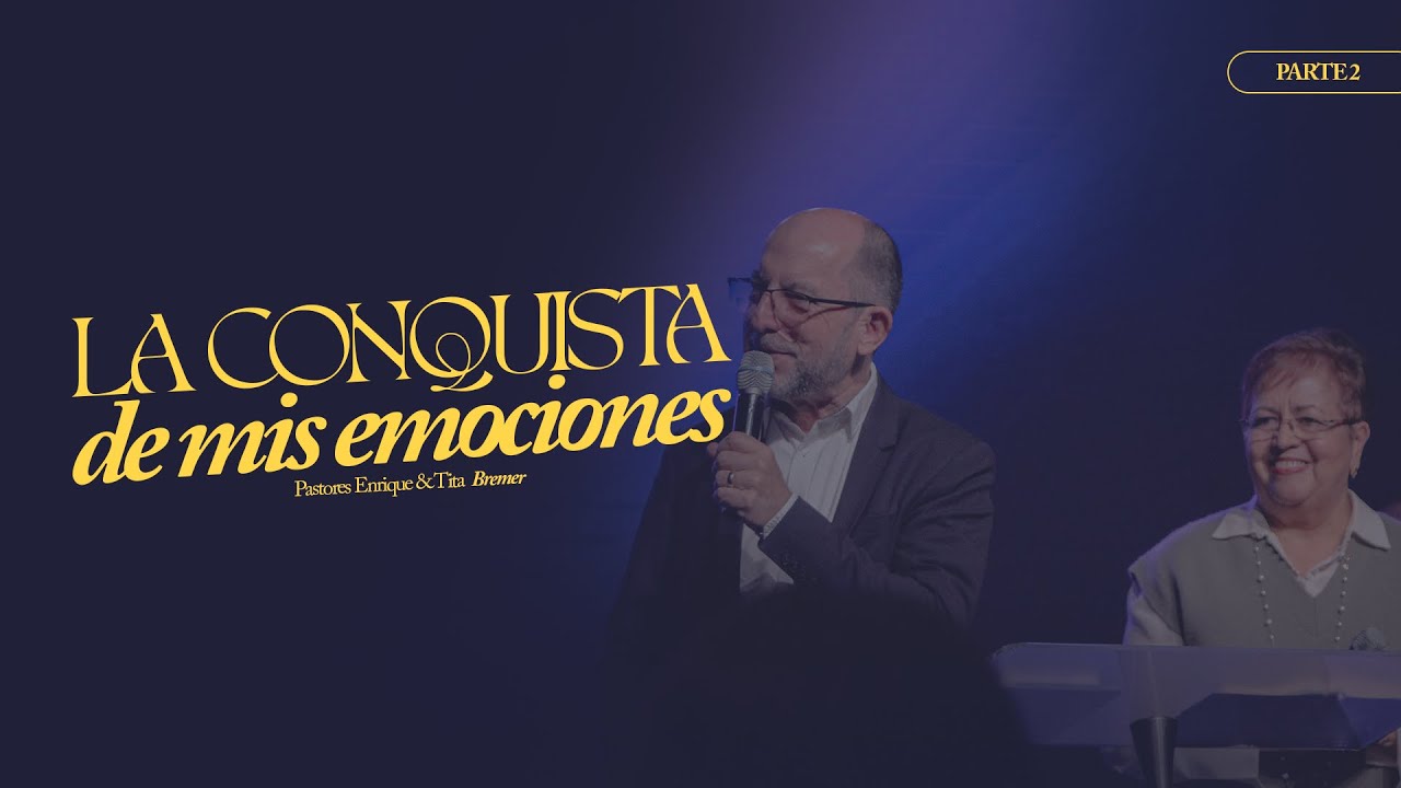 La conquista de mis emociones 2 — Pastores Enrique & Tita Bremer
