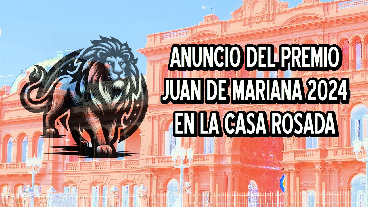 La Casa Rosada anuncia el Premio Juan de Mariana 2024 a Javier Milei