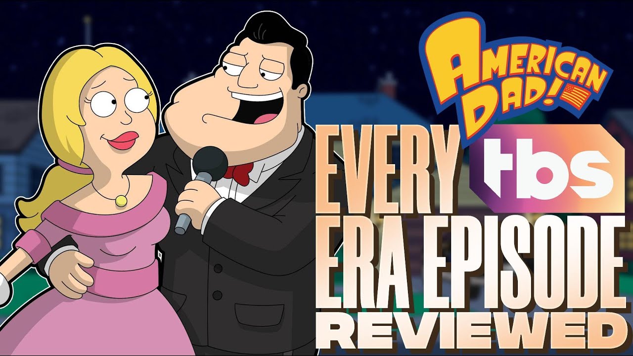 Every TBS Era American Dad Episode Reviewed!