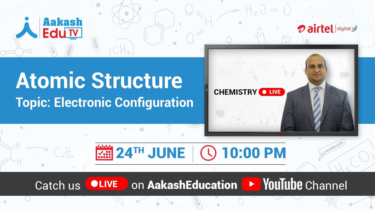 Atomic Structure - Electronic Configuration | JEE | NEET | Aakash EduTV
