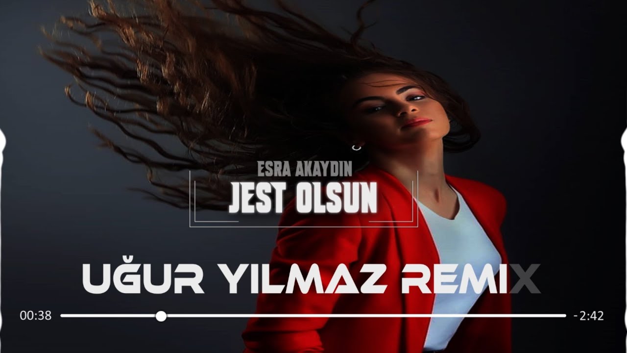 Esra Akaydın - Jest Olsun (Uğur Yılmaz Remix)