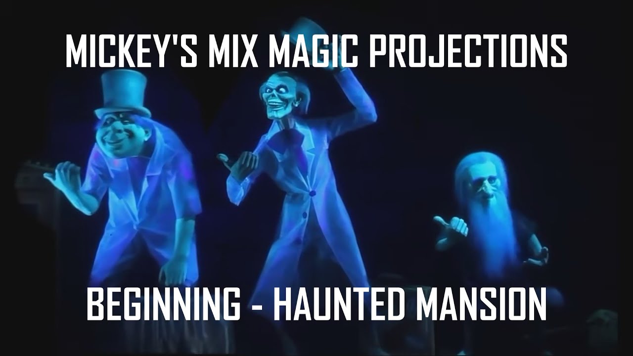 Mickey's Mix Magic Projections - Beginning Through Haunted Mansion