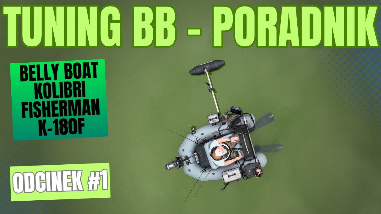 Tuning BELLY BOAT | Poradnik | Kolibri Fisherman K-180F | Odcinek #1