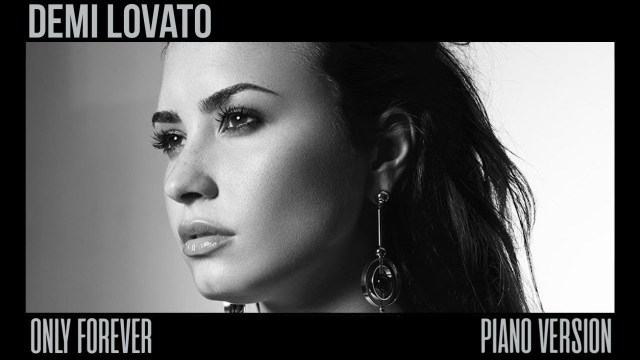 Demi Lovato - Only Forever (Piano Version)