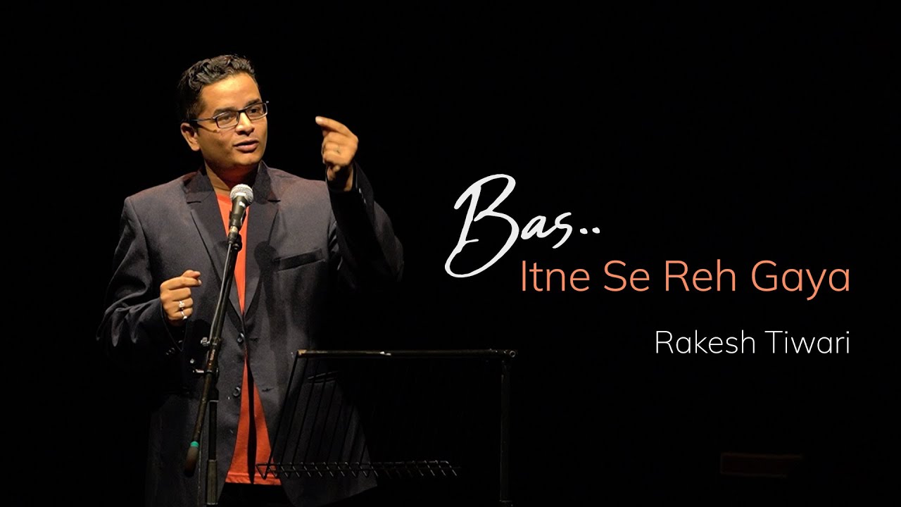Bass..Itne Se Reh gaye By Rakesh Tiwari