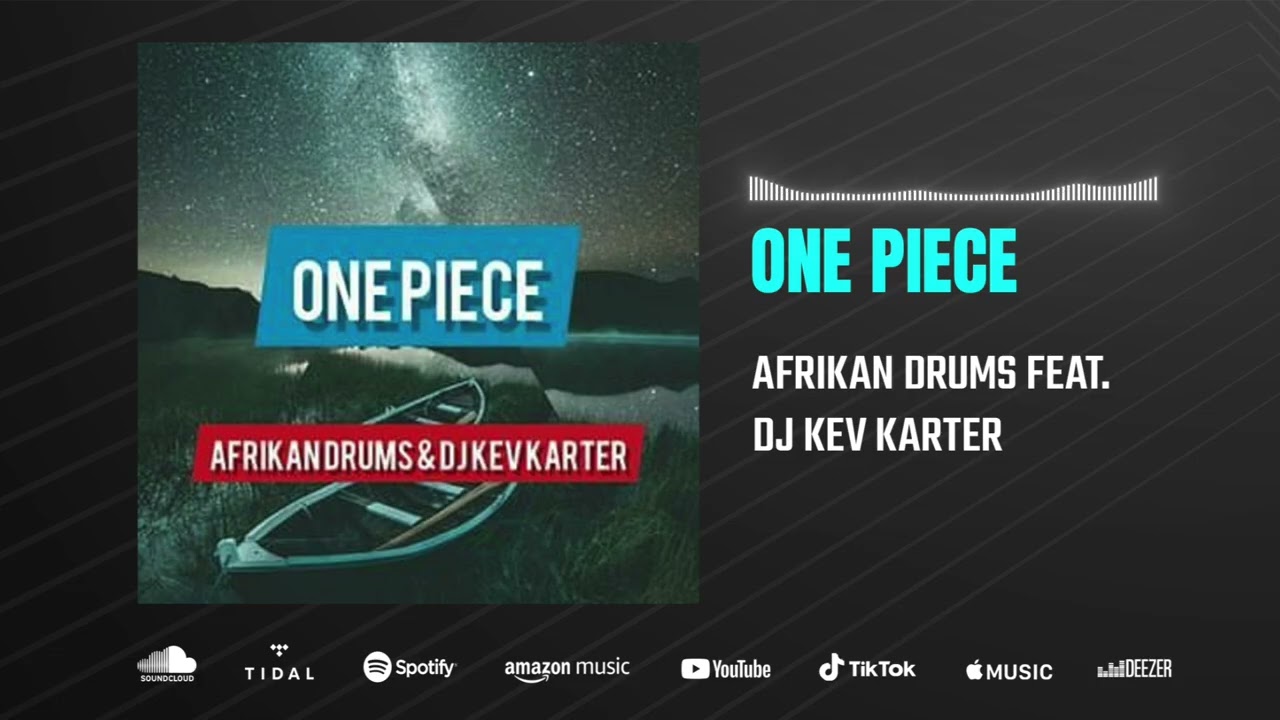 Afrikan Drums feat. DJ Kev Karter - One Piece (Audio)
