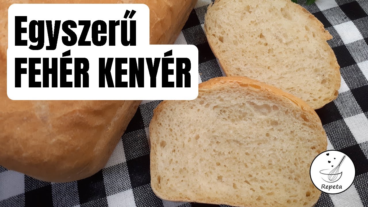 Egyszerű h&aacute;zi feh&eacute;r keny&eacute;r 🍞 puha, illatos, friss!