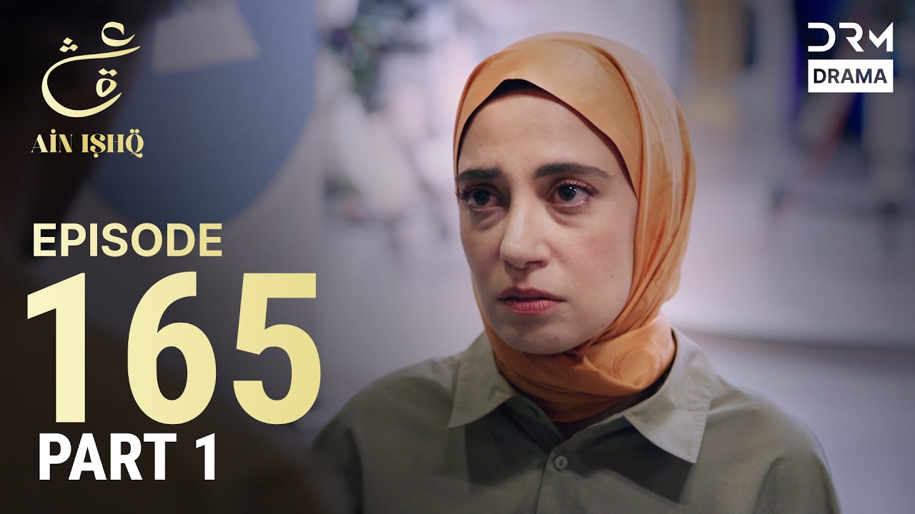 Turkish Drama in Urdu | Ain Ishq | Episode 165 - Part 1 | One Love | UD1O