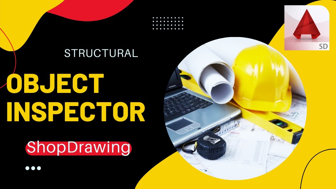 كل ما يخص ال object inspector علي اوتوكاد ستركشر ديتالينج في الشوب دروينج |ASD