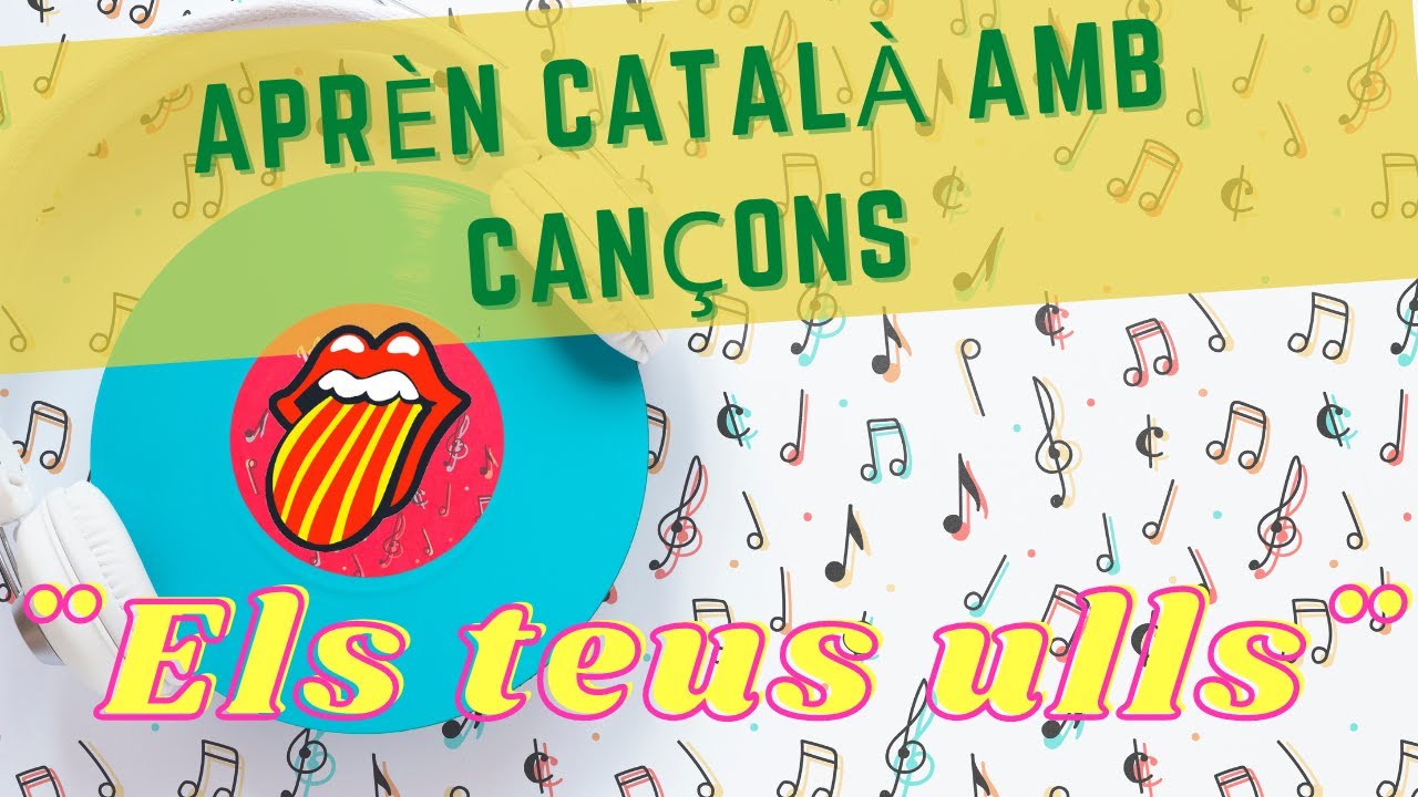 Aprender catalán con canciones *Els teus ulls* Catalán para latinos.