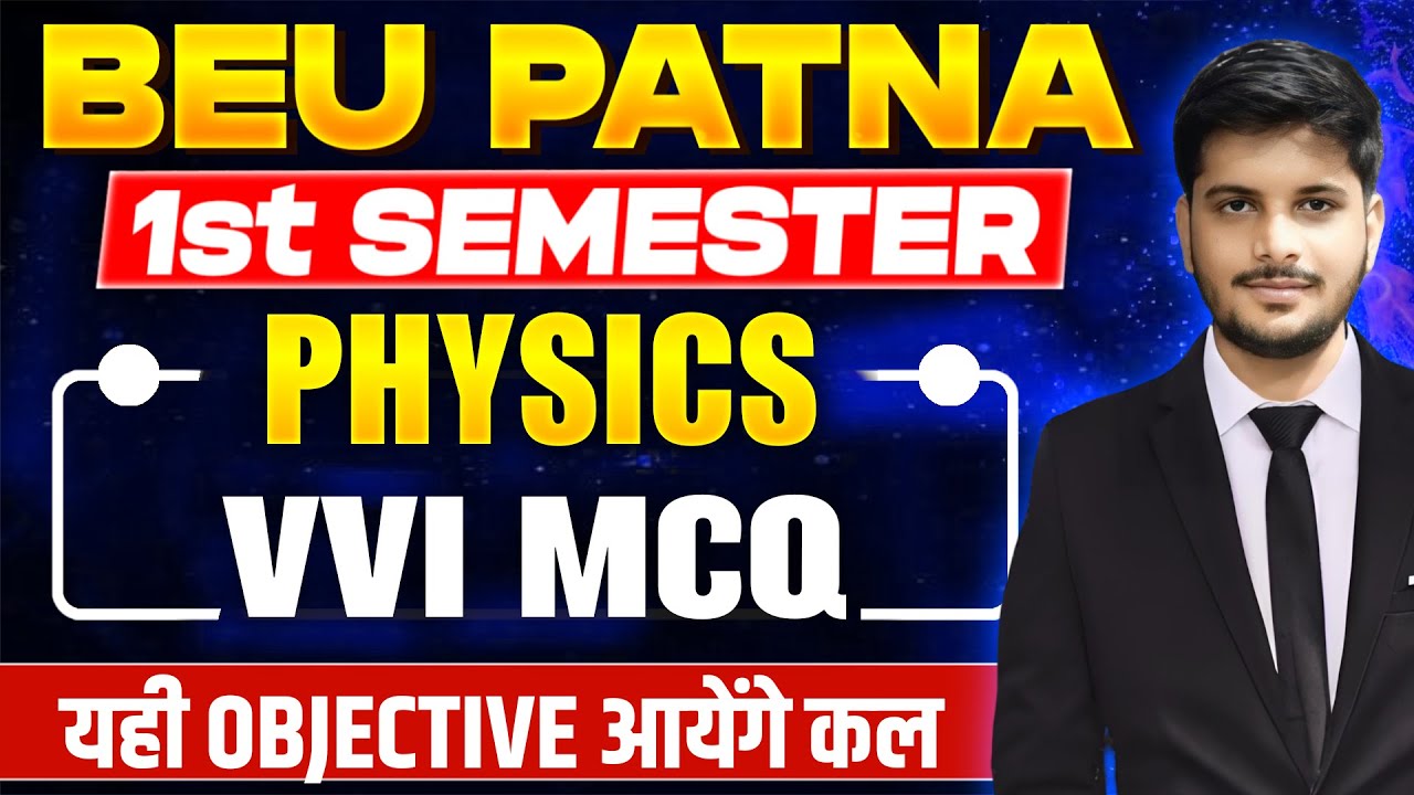 BEU PATNA 1ST SEMESTER VVI OBJECTIVES || PHYSICS || BIHAR ENGINEERING || BEU PATNA 1ST SEMESTER EXAM