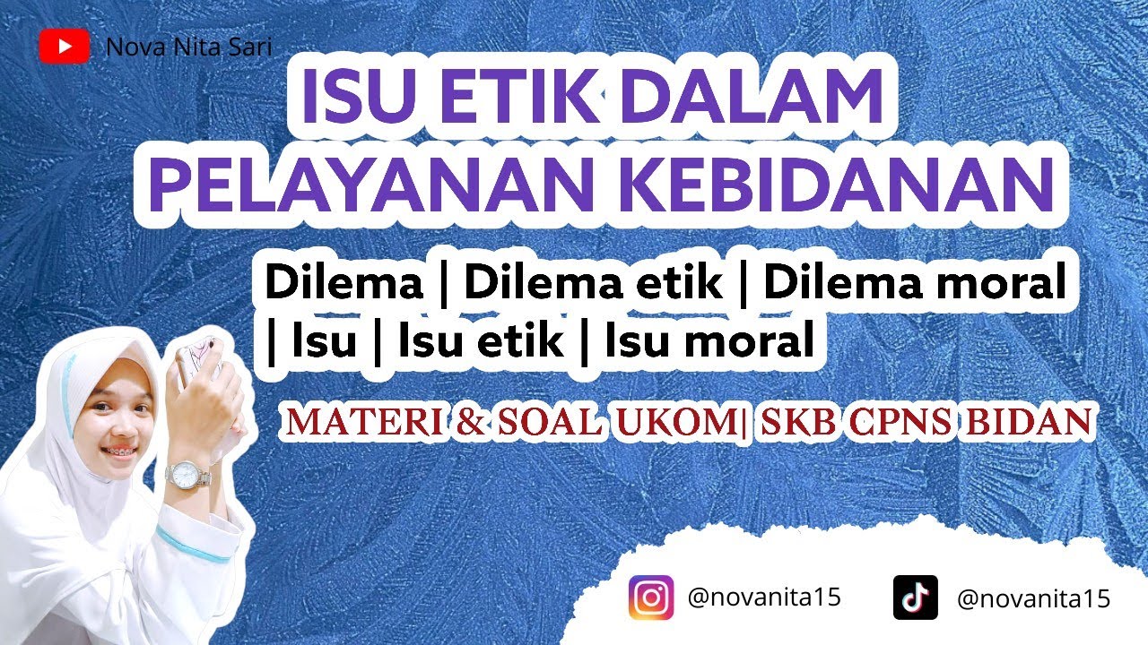 ISU ETIK DALAM PELAYANAN KEBIDANAN #ukombidan #skbbidan #fieldreportskbbidan #etikolegal