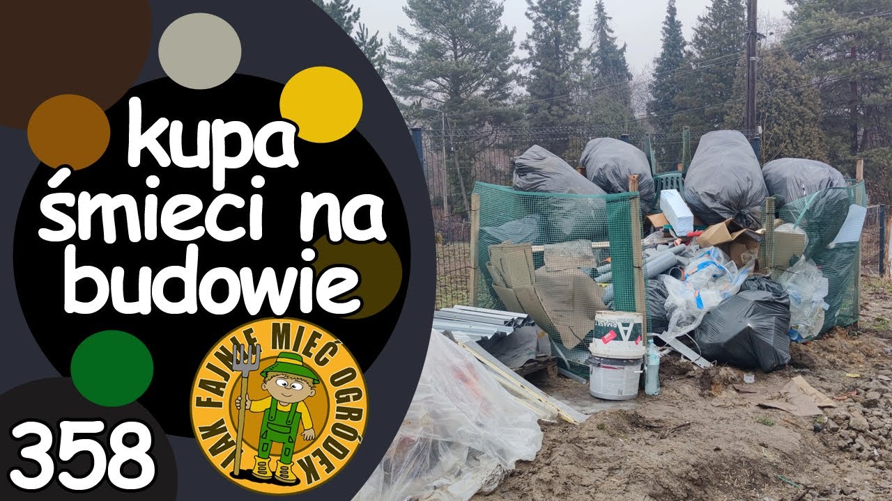 #358 A śmietnik na budowie rośnie, czyli co wyrzucają ekipy budowlane?