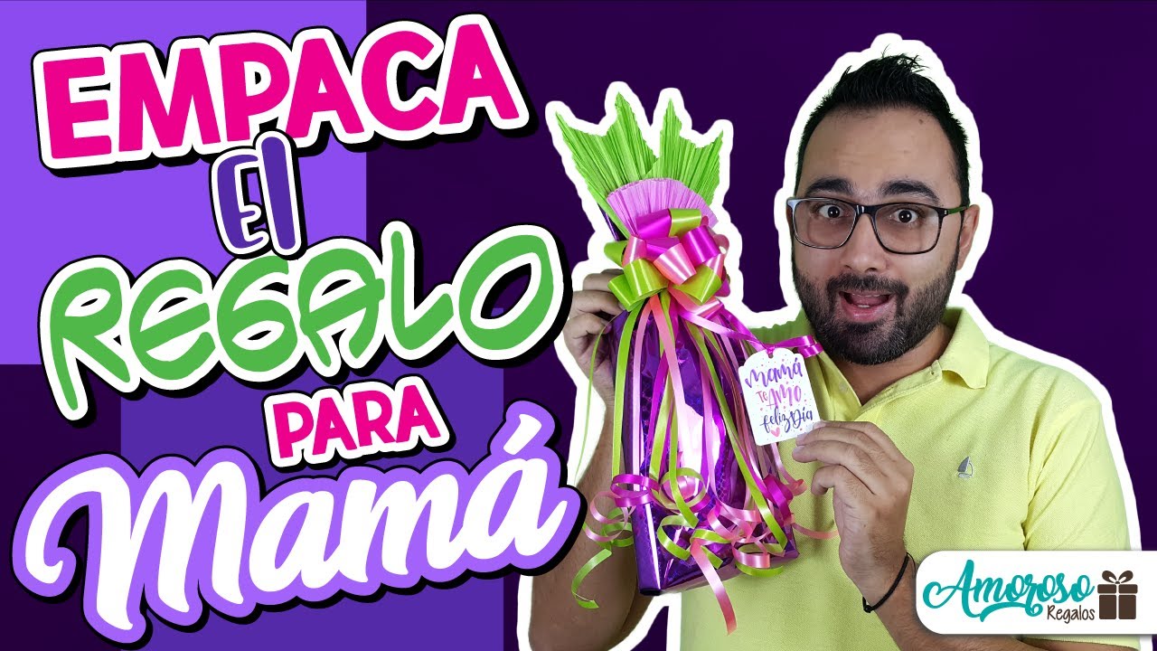 EMPACA LOS REGALOS PARA MAMÁ | COMO EMPACAR UN REGALO | ENVOLTURAS FÁCILES | Amoroso Regalos