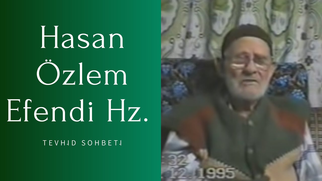 Hasan Özlem Efendi Hz.'lerinin Tevhid Sohbeti