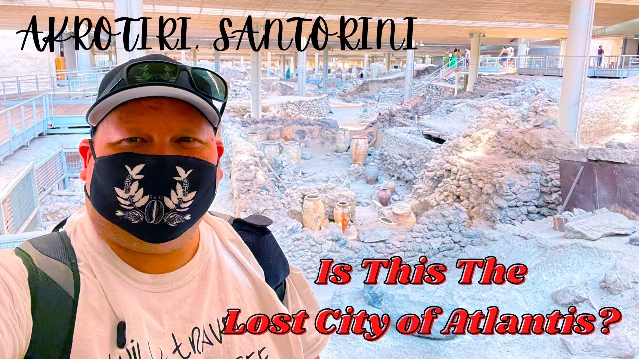 Ancient Akrotiri : Is This The Lost City of Atlantis? Akrotiri Archaeological Site