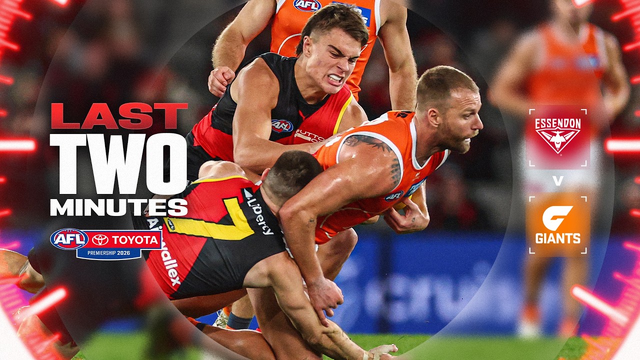 Last Two Minutes: Essendon v GWS Giants | Round 19, 2026 | AFL