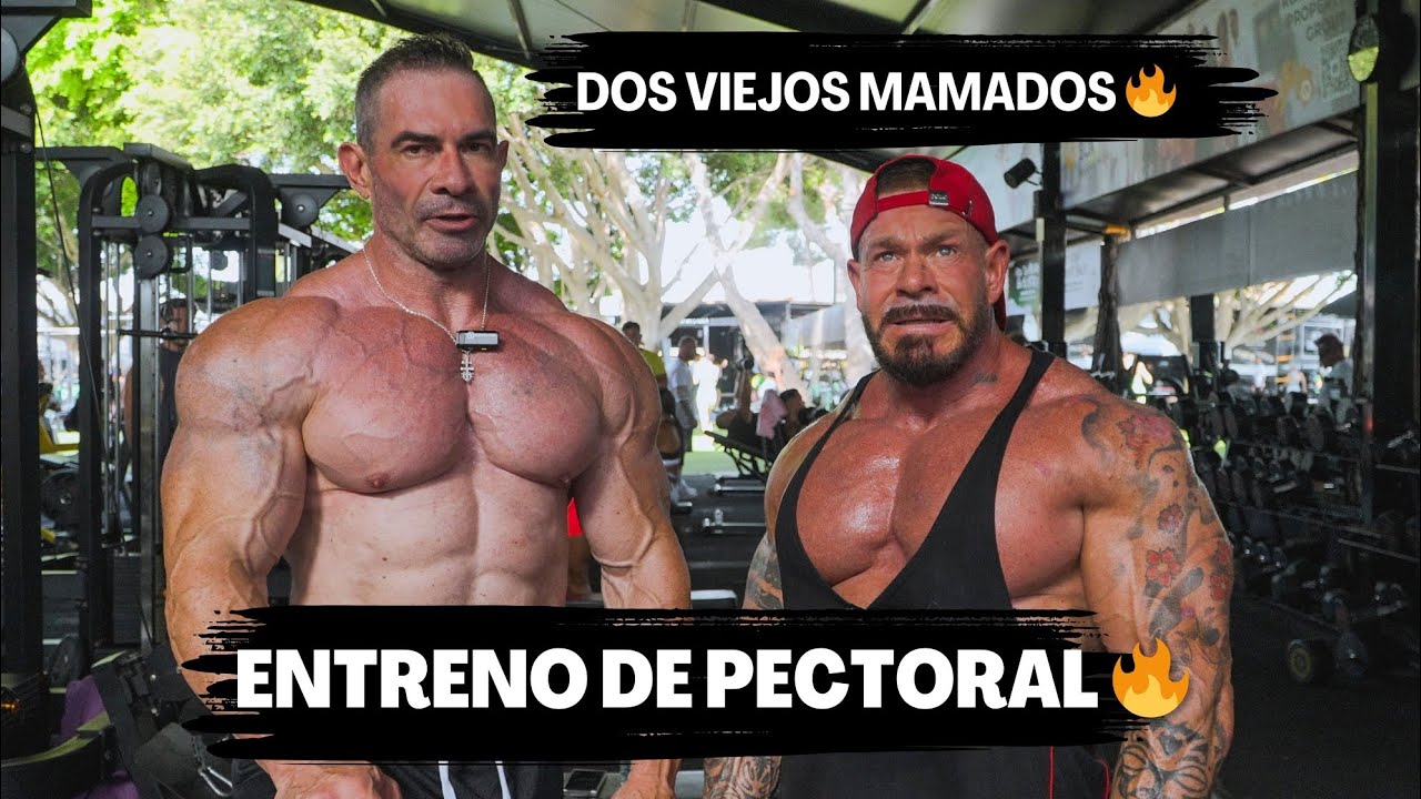 ENTRENO DE PECTORAL DE DOS VIEJOS MAMADOS 🔥