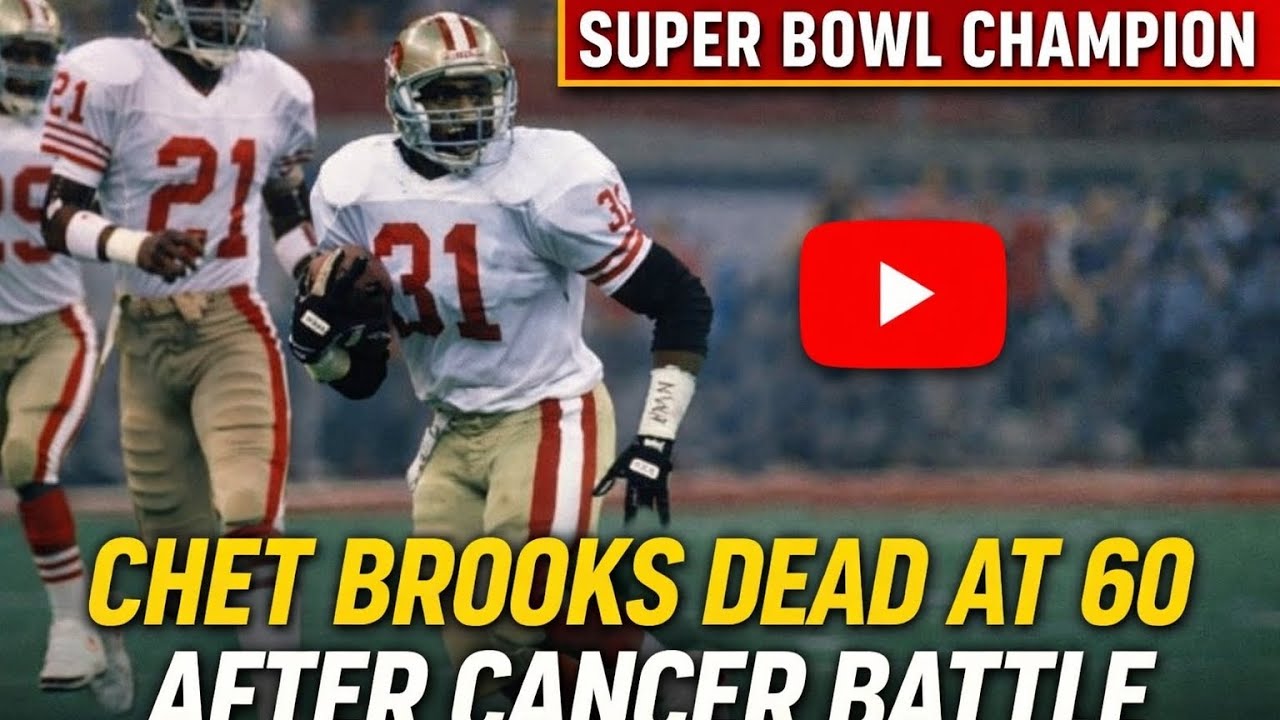  Super Bowl champion Chet Brooks dead at 60 after cancer battle