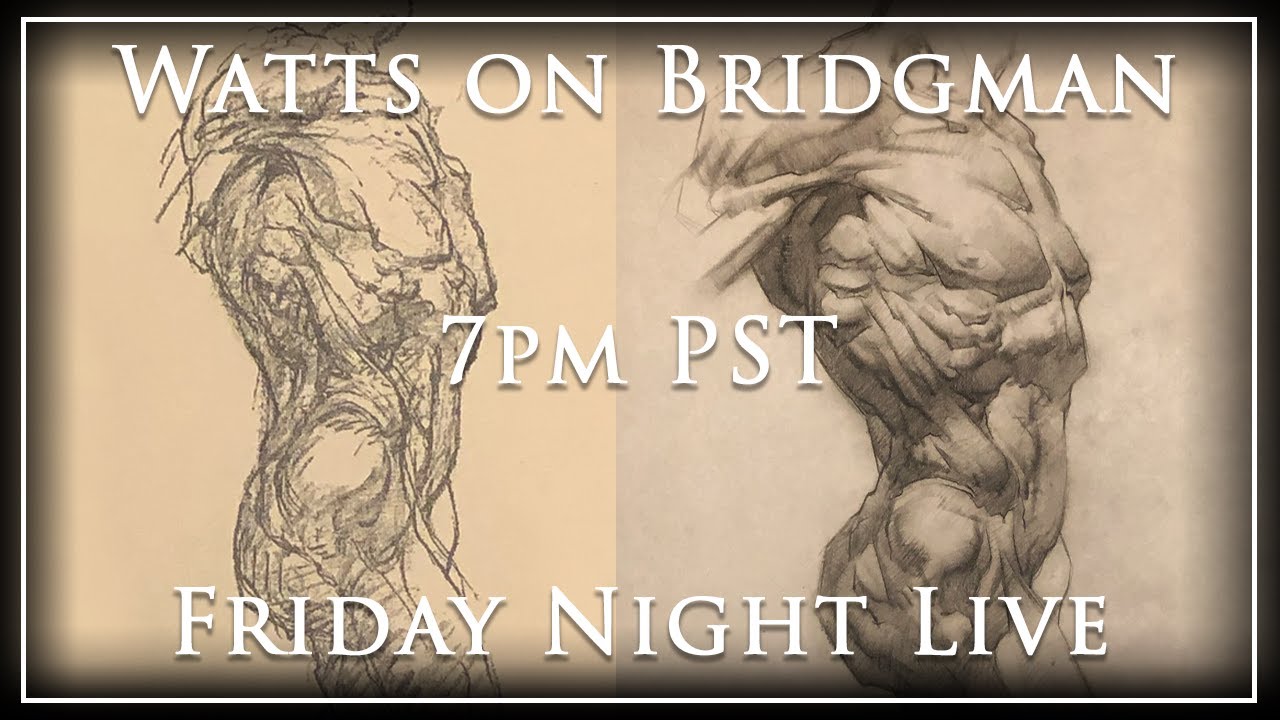 Watts on Bridgman - Bridgman Drawing Demo - Friday Night Live