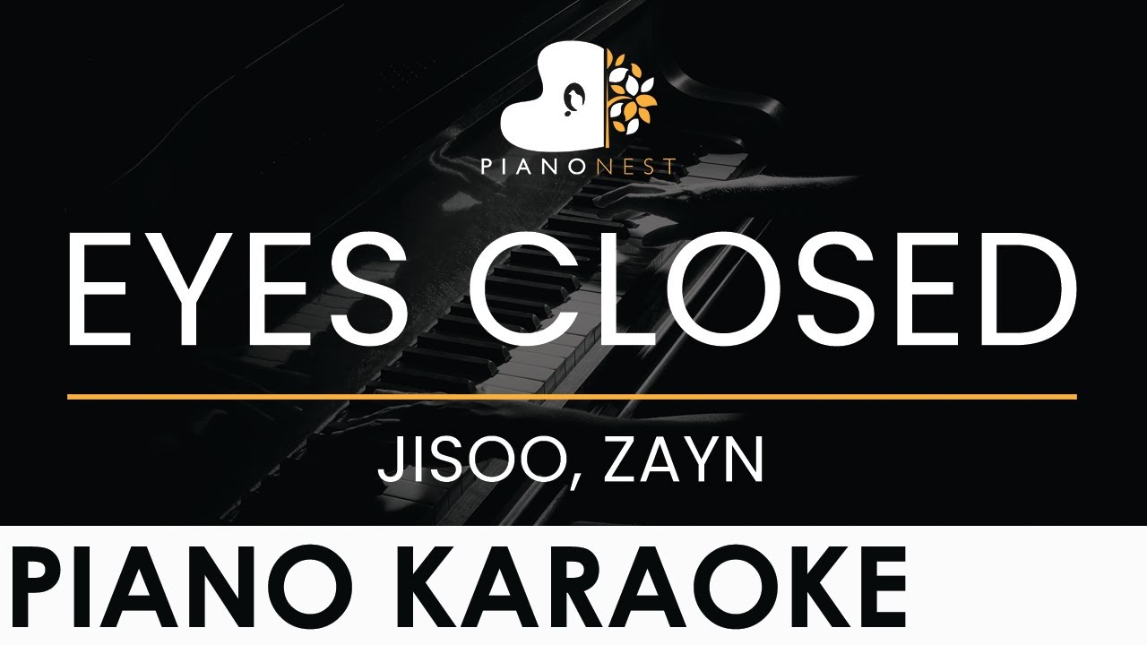 JISOO, ZAYN - EYES CLOSED - Piano Karaoke Instrumental Cover with Lyrics