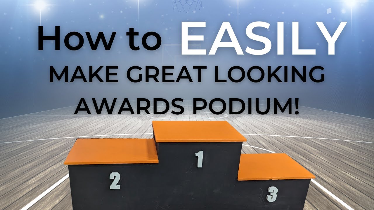 How to Easily Make Great Looking Awards Podium!