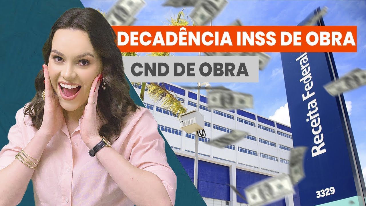 DECADÊNCIA INSS DE OBRA – CND DE OBRA