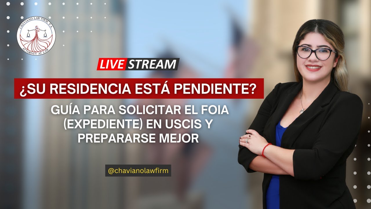 ¿Su residencia está pendiente? Guía para solicitar el FOIA (expediente) en USCIS y prepararse mejor