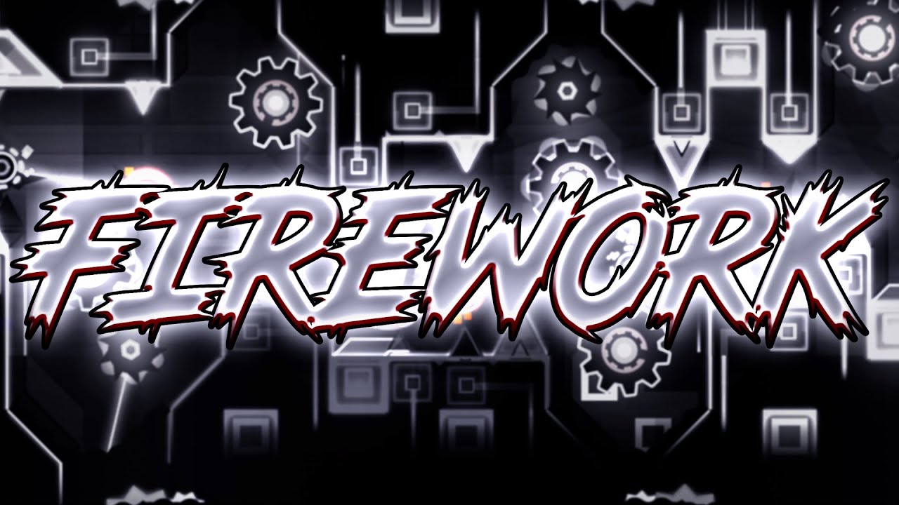 [NEW HARDEST] FIREWORK COMPLETE | Extreme Demon | Geometry Dash