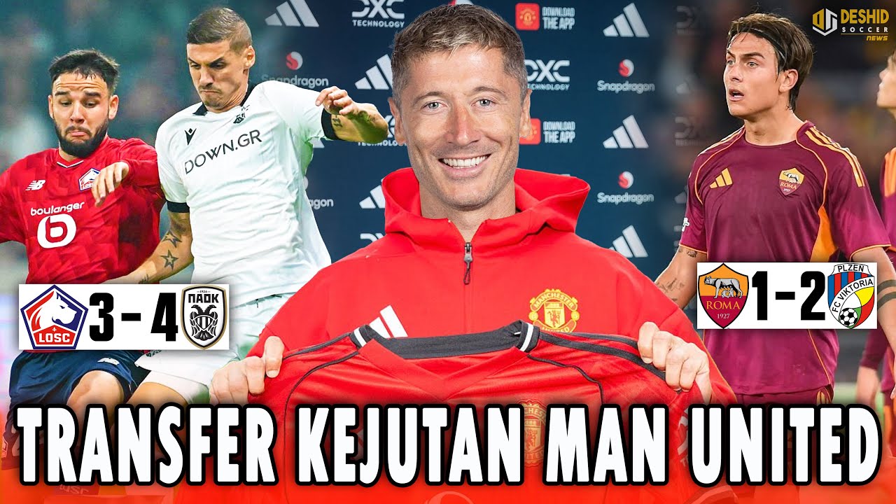 KEJUTAN! MU Rekrut Lewandowski - Hujan Gol, Calvin Verdonk dkk Tumbang - AS Roma Disikan Viktoria