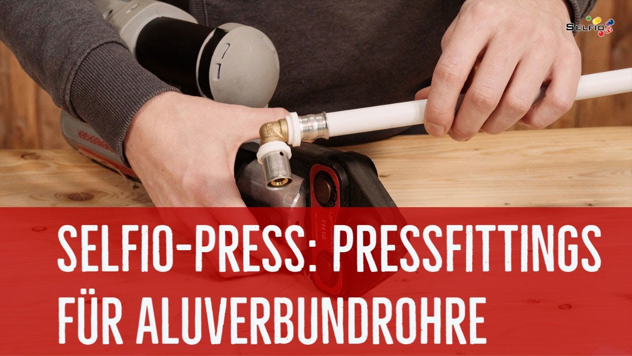 Selfio-Press: Pressfittings für eine dauerhaft sichere Verbindung von Alu-Verbundrohren