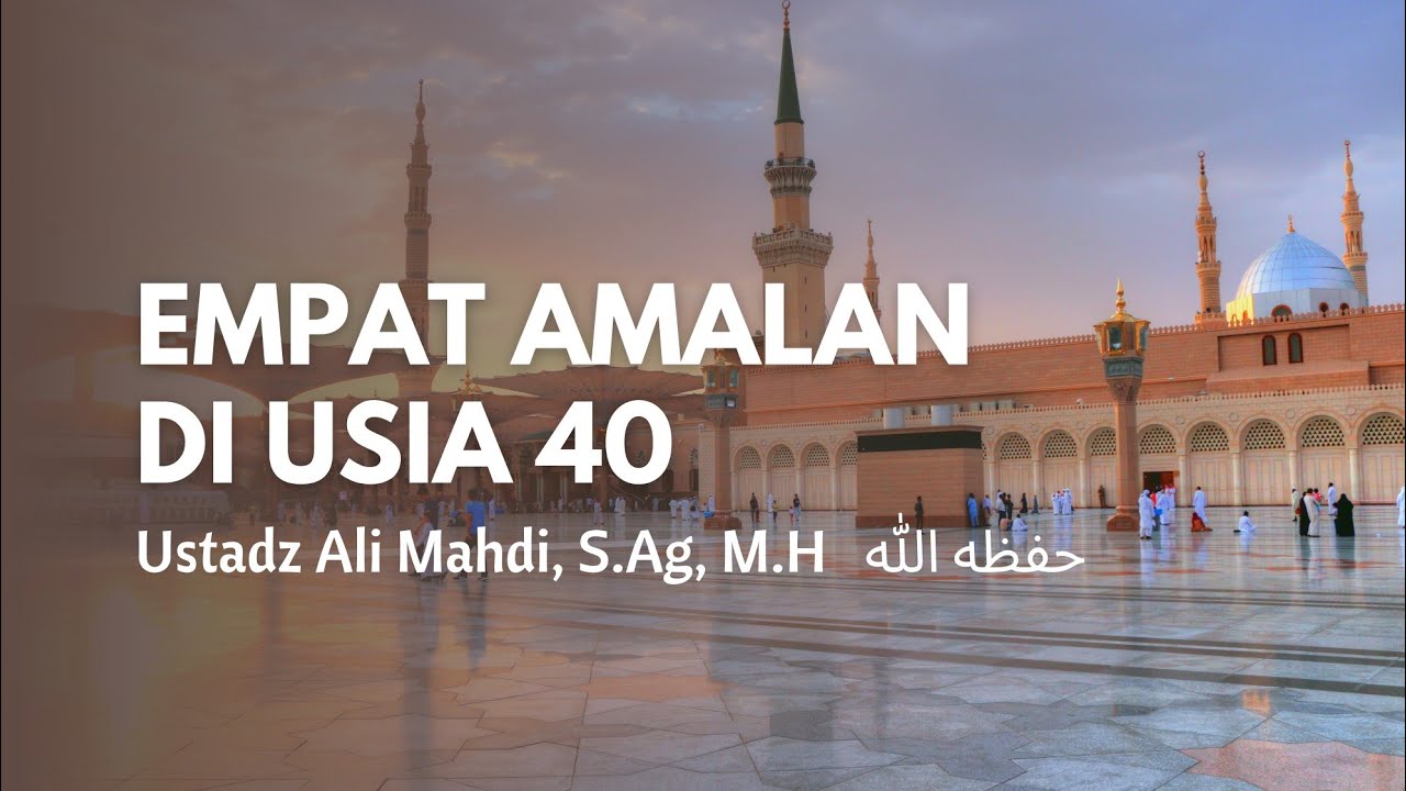 Kajian Jelang Ifthar Ramadhan | Empat Amalan di Usia 40 Tahun | Ustadz Ali Mahdi, S.Ag, M.H |