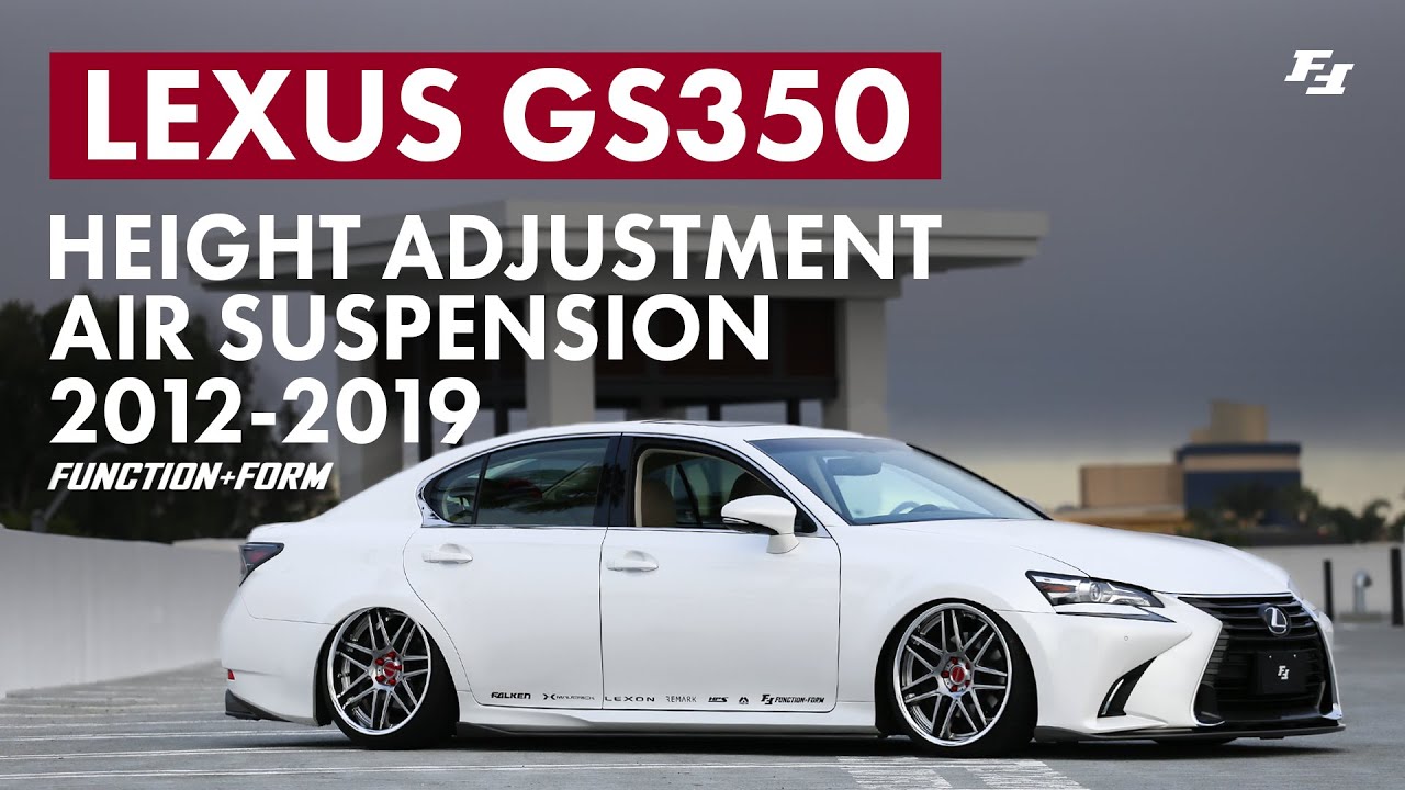 2012 - 2019 Lexus GS350 Height Adjustment Air Suspension Function and Form