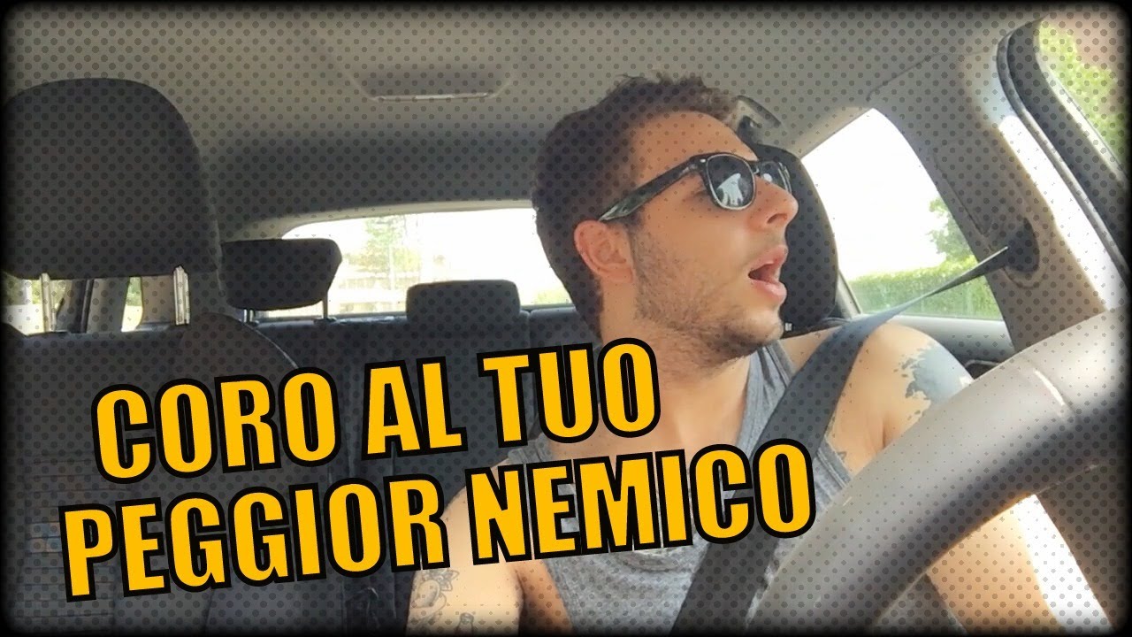 CORO AL TUO PEGGIOR NEMICO