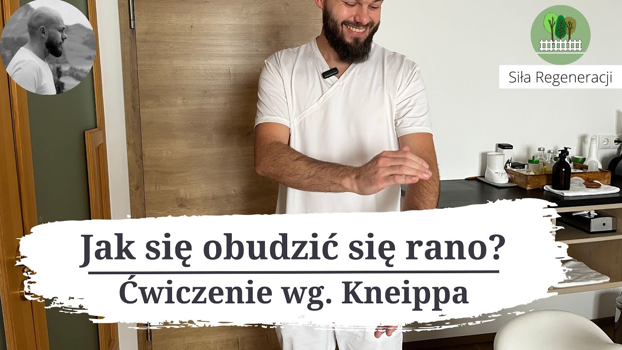 JAK SIĘ OBUDZIĆ RANO - ćwiczenie wg. Kneipp