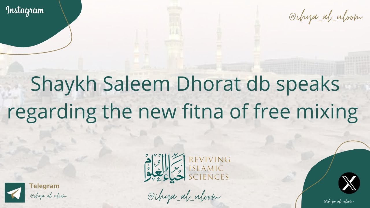Shaykh Saleem Dhorat | Latest Bayan Regarding Free Mixing | 24/03/2024
