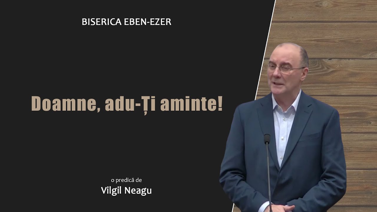 Virgil Neagu - Doamne, adu-Ți aminte | PREDICI 2026