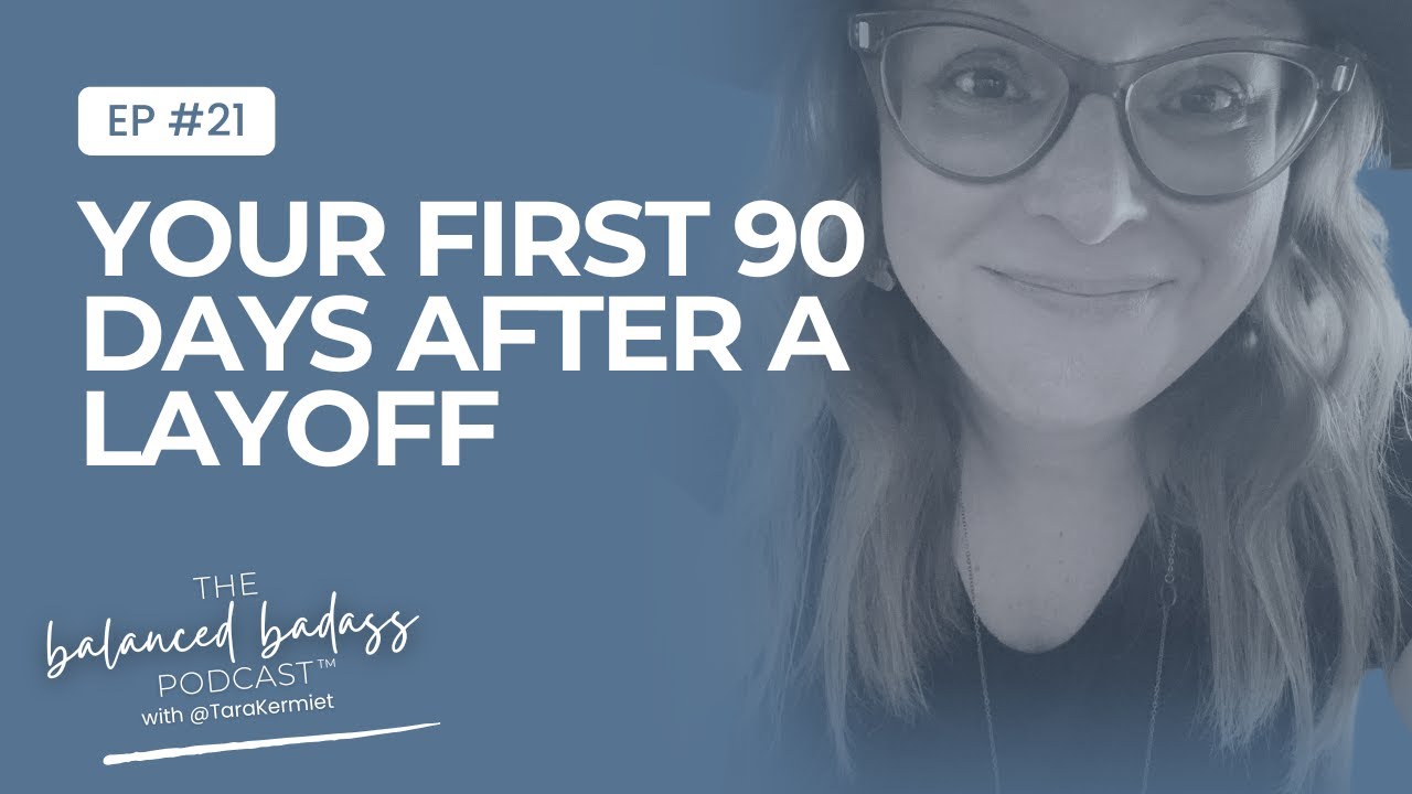 Your First 90 Days After a Layoff &ndash; What No One Tells You About Moving On