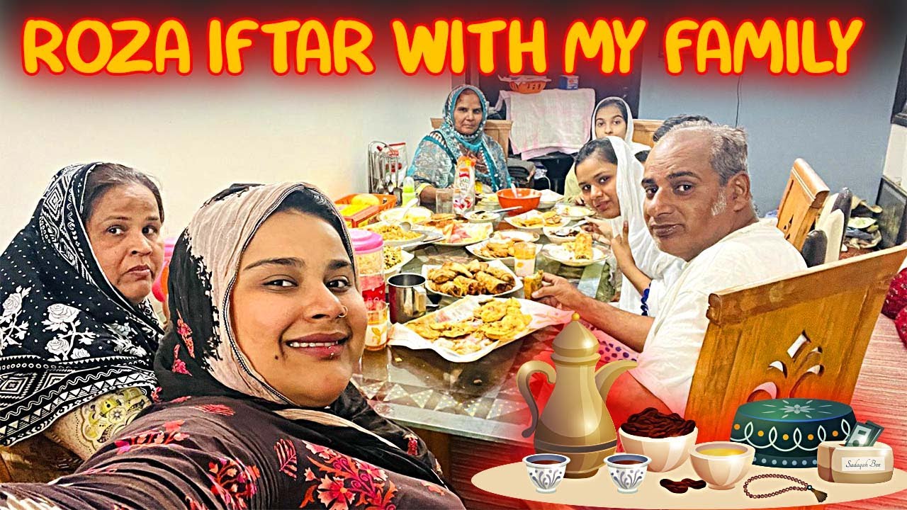 Roza Iftar With My Family 😍Bohat Mazay Kay Khanay Banay Aj 🥰