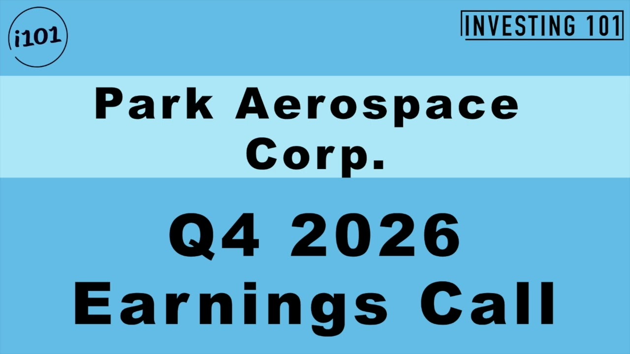 Park Aerospace Q4 2026 Earnings Call | Specialized Military Aircraft Material Contracts Advance